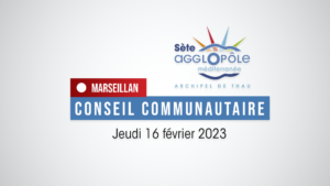 Conseil Sète agglopôle méditerranée du 16 février 2023