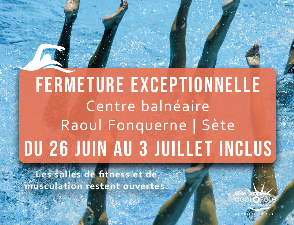 Fermeture Fonquerne du 26 juin au 3 juillet 20026 inclus